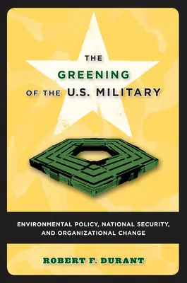 L'ecologizzazione delle forze armate statunitensi: Politica ambientale, sicurezza nazionale e cambiamento organizzativo - The Greening of the U.S. Military: Environmental Policy, National Security, and Organizational Change