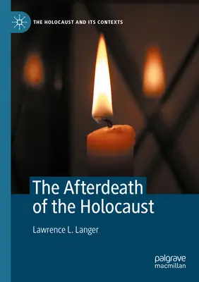 La post-morte dell'Olocausto - The Afterdeath of the Holocaust