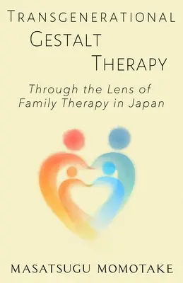 Terapia della Gestalt transgenerazionale: Attraverso la lente della terapia familiare in Giappone - Transgenerational Gestalt Therapy: Through the Lens of Family Therapy in Japan
