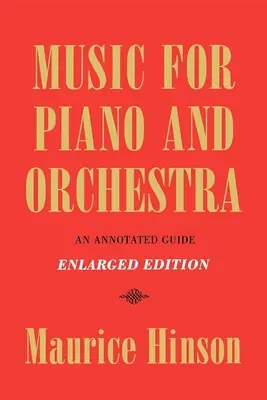 Musica per pianoforte e orchestra, edizione ampliata: Una guida commentata - Music for Piano and Orchestra, Enlarged Edition: An Annotated Guide