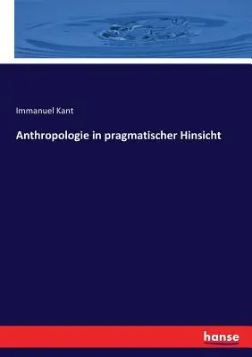 Antropologia in chiave pragmatica - Anthropologie in pragmatischer Hinsicht