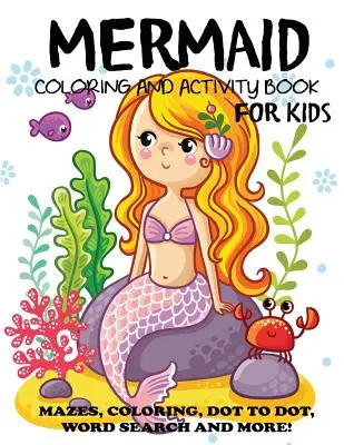Libro da colorare e attività sulle sirene per bambini - Mermaid Coloring and Activity Book for Kids