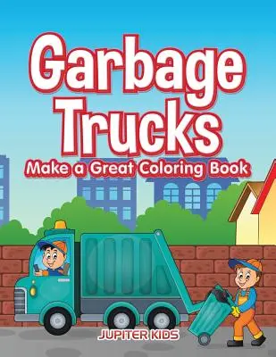 I camion della spazzatura sono un grande libro da colorare - Garbage Trucks Make a Great Coloring Book
