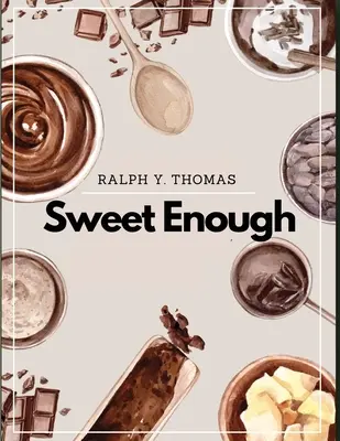 Abbastanza dolce: Un ricettario di dolci - Sweet Enough: A Dessert Cookbook