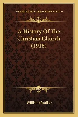 Storia della Chiesa cristiana (1918) - A History Of The Christian Church (1918)
