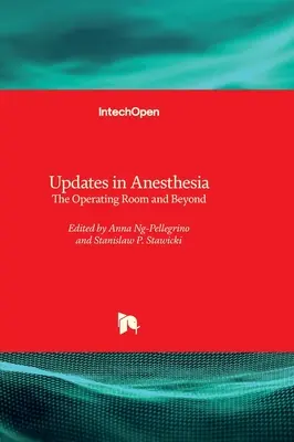 Aggiornamenti in anestesia - La sala operatoria e oltre - Updates in Anesthesia - The Operating Room and Beyond