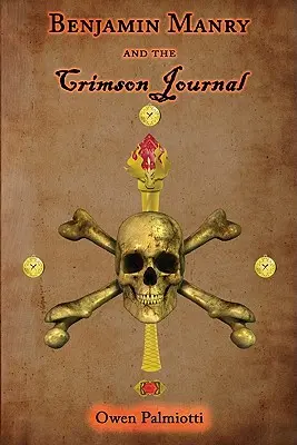 Benjamin Manry e il Diario Cremisi: Libro secondo delle avventure di Benjamin Manry - Benjamin Manry and the Crimson Journal: Book Two of the Adventures of Benjamin Manry