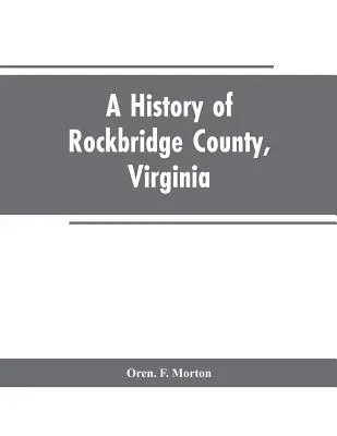 Storia della contea di Rockbridge, Virginia - A History of Rockbridge County, Virginia