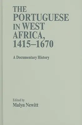 I portoghesi in Africa occidentale, 1415-1670 - The Portuguese in West Africa, 1415-1670