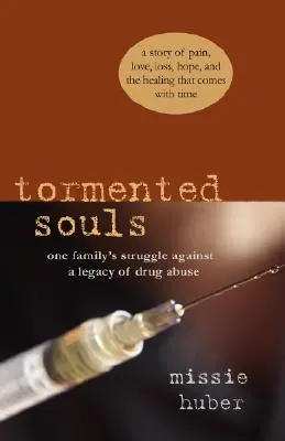 Anime tormentate: La lotta di una famiglia contro l'eredità dell'abuso di droga - Tormented Souls: One Family's Struggle Against a Legacy of Drug Abuse
