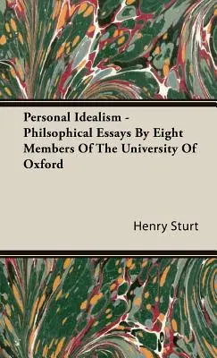 Idealismo personale - Saggi filosofici di otto membri dell'Università di Oxford - Personal Idealism - Philsophical Essays By Eight Members Of The University Of Oxford