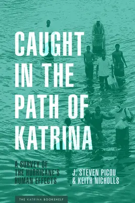 Catturati nel percorso di Katrina: Un'indagine sugli effetti umani dell'uragano - Caught in the Path of Katrina: A Survey of the Hurricane's Human Effects