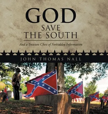 Dio salvi il Sud: E un tesoro di informazioni proibite - God Save the South: And a Treasure Chest of Forbidden Information