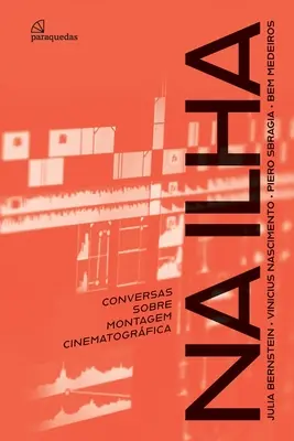Na Ilha: Conversazioni sul montaggio cinematografico - Na Ilha: Conversas sobre montagem cinematogrfica