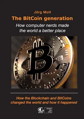 La generazione BitCoin: Come i nerd del computer hanno reso il mondo un posto migliore - The BitCoin generation: How computer nerds made the world a better place