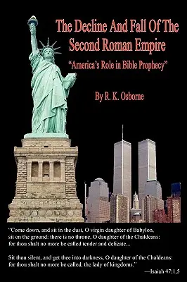 Il declino e la caduta del secondo impero romano - Il ruolo dell'America nella profezia biblica - The Decline and Fall of the Second Roman Empire - America's Role in Bible Prophecy