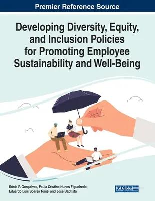Sviluppare politiche di diversità, equità e inclusione per promuovere la sostenibilità e il benessere dei dipendenti - Developing Diversity, Equity, and Inclusion Policies for Promoting Employee Sustainability and Well-Being