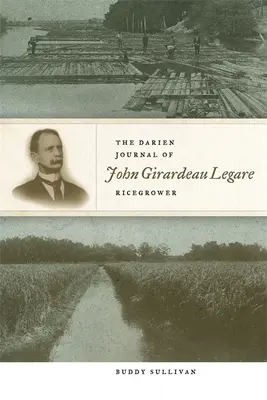Il diario di Darien di John Girardeau Legare, coltivatore di riso - The Darien Journal of John Girardeau Legare, Ricegrower