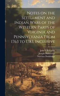 Note sull'insediamento e le guerre indiane delle parti occidentali della Virginia e della Pennsylvania dal 1763 al 1783, incluso - Notes on the Settlement and Indian Wars of the Western Parts of Virginia and Pennsylvania From 1763 to 1783, Inclusive