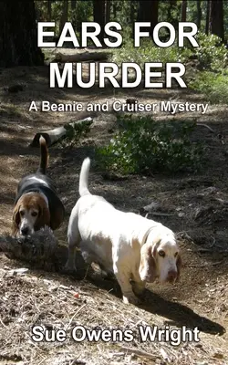 Orecchie per l'omicidio: Un mistero di Beanie e Cruiser - Ears for Murder: A Beanie and Cruiser Mystery