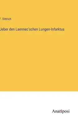 Informazioni sui polmoni di Laennec'schen - Ueber den Laennec'schen Lungen-Infarktus