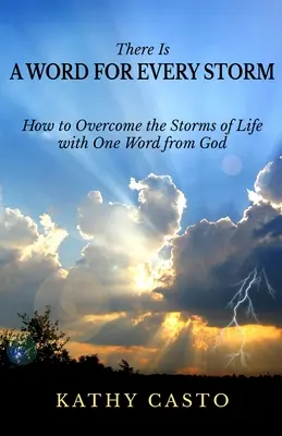 C'è una parola per ogni tempesta: Come superare le tempeste della vita con una parola di Dio - There is a Word for Every Storm: How to Overcome the Storms of Life with One Word from God