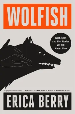 Wolfish: Il lupo, il sé e le storie che raccontiamo sulla paura - Wolfish: Wolf, Self, and the Stories We Tell about Fear