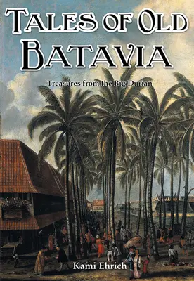 Racconti della vecchia Batavia - Tales of old Batavia