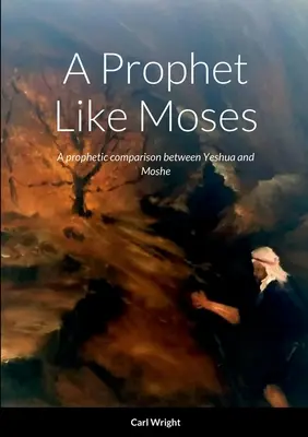 Un profeta come Mosè: Un confronto profetico tra Yeshua e Moshe - A Prophet Like Moses: A prophetic comparison between Yeshua and Moshe