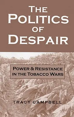 La politica della disperazione: Potere e resistenza nelle guerre del tabacco - The Politics of Despair: Power and Resistance in the Tobacco Wars