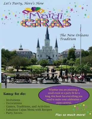 Festeggiamo, ecco come: Il Martedì Grasso - La tradizione di New Orlean - Let's Party, Here's How: Mardi Gras-The New Orlean's Tradition