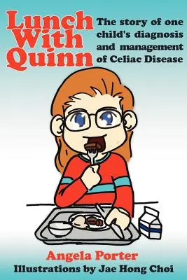 A pranzo con Quinn: La storia della diagnosi e della gestione della celiachia da parte di un bambino - Lunch With Quinn: The story of one child's diagnosis and management of Celiac Disease
