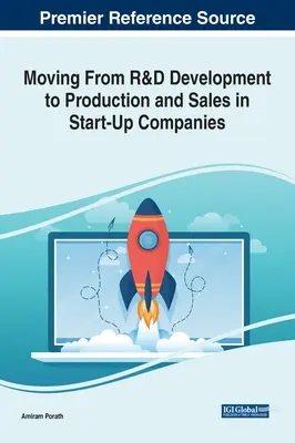 Passare dallo sviluppo della R&S alla produzione e alle vendite nelle start-up - Moving From R&D Development to Production and Sales in Start-Up Companies