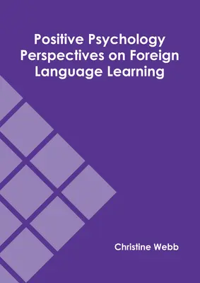 Prospettive di psicologia positiva sull'apprendimento delle lingue straniere - Positive Psychology Perspectives on Foreign Language Learning