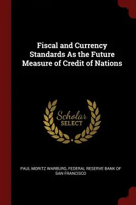Standard fiscali e valutari come futura misura del credito delle nazioni - Fiscal and Currency Standards As the Future Measure of Credit of Nations