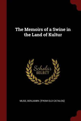 Le memorie di un maiale nella terra della cultura - The Memoirs of a Swine in the Land of Kultur