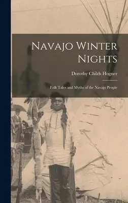 Notti d'inverno navajo; racconti popolari e miti del popolo navajo - Navajo Winter Nights; Folk Tales and Myths of the Navajo People
