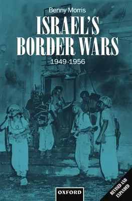 Le guerre di confine di Israele, 1949-1956: Infiltrazione araba, rappresaglia israeliana e conto alla rovescia per la guerra di Suez - Israel's Border Wars, 1949-1956: Arab Infiltration, Israeli Retaliation, and the Countdown to the Suez War