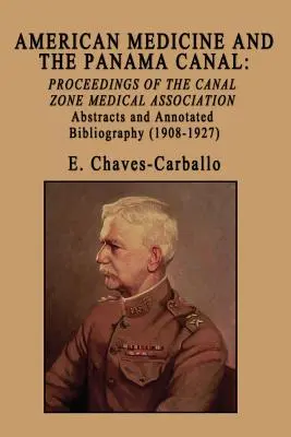 La medicina americana e il Canale di Panama: Atti dell'Associazione Medica della Zona del Canale - American Medicine and the Panama Canal: Proceedings of the Canal Zone Medical Association