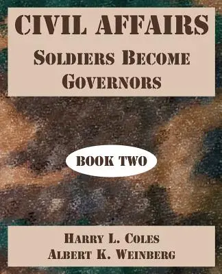 Affari civili: I soldati diventano governatori (Libro secondo) - Civil Affairs: Soldiers Become Governors (Book Two)