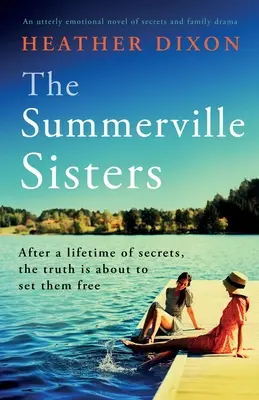 Le sorelle Summerville: Un romanzo assolutamente emozionante di segreti e drammi familiari - The Summerville Sisters: An utterly emotional novel of secrets and family drama