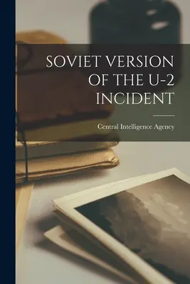 Versione sovietica dell'incidente U-2 - Soviet Version of the U-2 Incident