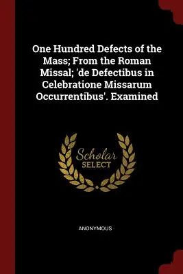 Cento difetti della Messa; dal Messale Romano; 