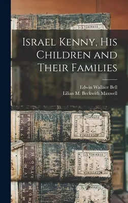Israel Kenny, i suoi figli e le loro famiglie - Israel Kenny, His Children and Their Families