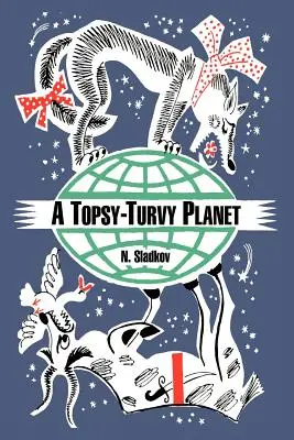 Un pianeta sottosopra - A Topsy-Turvy Planet