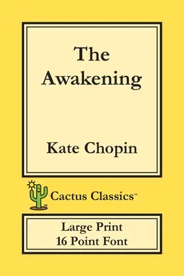 Il risveglio (Cactus Classics Large Print): Carattere a 16 punti; Testo grande; Tipo grande - The Awakening (Cactus Classics Large Print): 16 Point Font; Large Text; Large Type