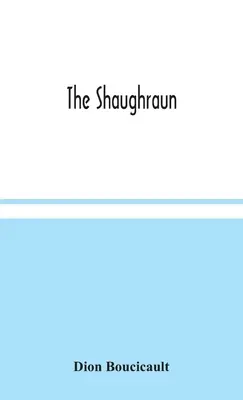 Lo Shaughraun - The Shaughraun