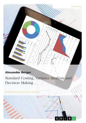 Costi standard, analisi della varianza e processo decisionale - Standard Costing, Variance Analysis and Decision-Making