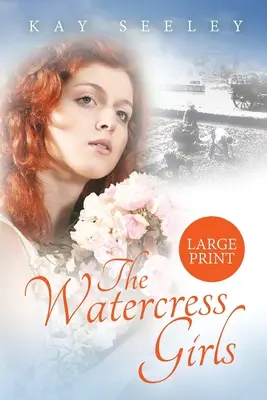 Le ragazze del crescione: Edizione a stampa grande - The Watercress Girls: Large Print Edition