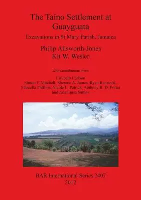 L'insediamento tano di Guayguata: Scavi nella parrocchia di St Mary, Giamaica - The Tano Settlement at Guayguata: Excavations in St Mary Parish, Jamaica